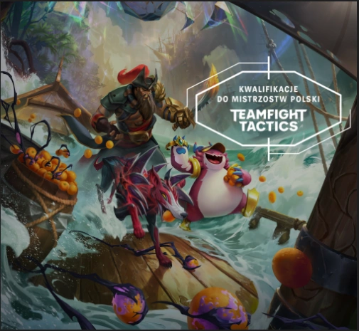 Ліга Teamfight Tactics [FINAL] KWALIFIKACJE DO MISTRZOSTW POLSKI TFT #1